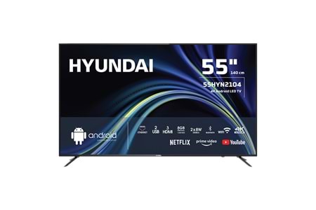 HYUNDAI 55HYN2104, 55" 140cm, 4K Ultra HD, Dahili Wi-Fi, Dahili Uydu Alıcılı, Android Led Televizyon